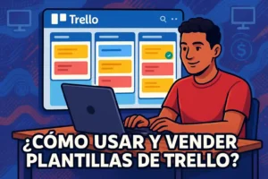 Cómo Usar Y Vender Plantillas De Trello