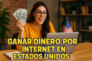 Ganar Dinero por Internet en Estados Unidos