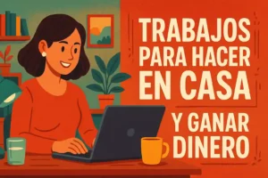 Trabajos Para Hacer En Casa Y Ganar Dinero